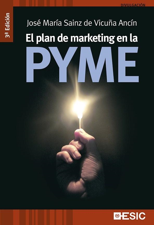 PLAN DE MARKETING EN LA PYME, EL  | 9788473569132 | SAINZ DE VICUÑA ANCÍN, JOSÉ MARÍA | Llibreria La Gralla | Llibreria online de Granollers