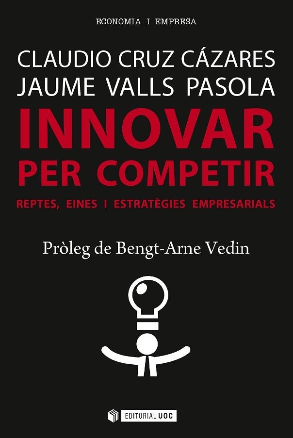 INNOVAR PER COMPETIR. REPTES, EINES I ESTRATÈGIES EMPRESARIALS | 9788491165019 | CRUZ CÁZARES, CLAUDIO/VALLS PASOLA, JAUME | Llibreria La Gralla | Llibreria online de Granollers