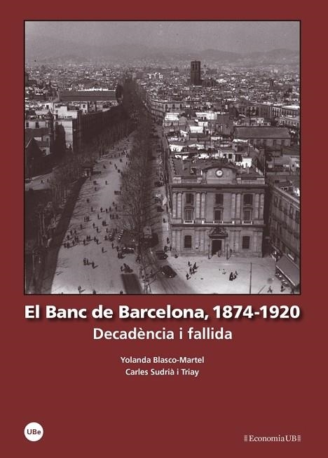 BANC DE BARCELONA, 1874-1920 | 9788447539772 | BLASCO MARTEL, YOLANDA/SUDRIÀ TRIAY, CARLES | Llibreria La Gralla | Llibreria online de Granollers