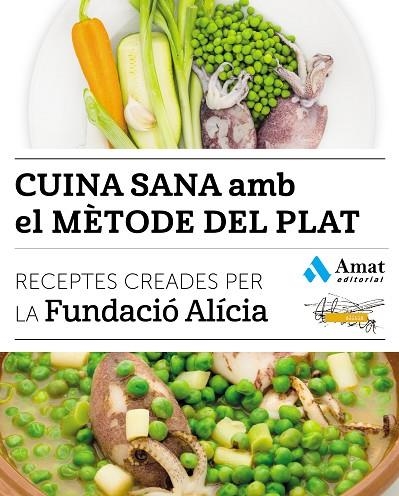 CUINA SANA AMB EL MÈTODE DEL PLAT | 9788497358866 | FUNDACIÓ ALÍCIA | Llibreria La Gralla | Llibreria online de Granollers