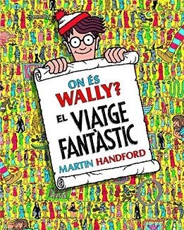 ON ÉS WALLY? EL VIATGE FANTÀSTIC | 9788416712205 | HANDFORD, MARTIN | Llibreria La Gralla | Llibreria online de Granollers