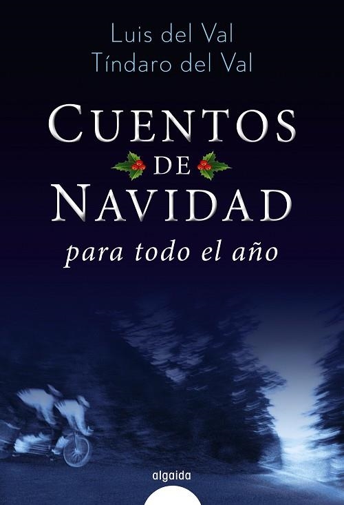 CUENTOS DE NAVIDAD PARA TODO EL AÑO | 9788490676967 | DEL VAL, LUIS; DEL VAL, TINDARO | Llibreria La Gralla | Llibreria online de Granollers