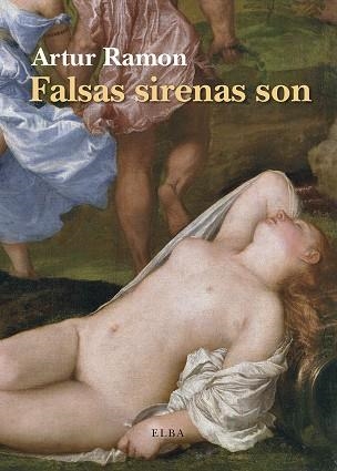 FALSAS SIRENAS SON | 9788494552441 | RAMON, ARTUR | Llibreria La Gralla | Llibreria online de Granollers