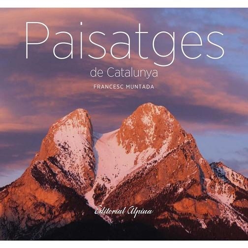 PAISATGES DE CATALUNYA | 9788480906838 | MUNTADA, FRANCESC | Llibreria La Gralla | Llibreria online de Granollers