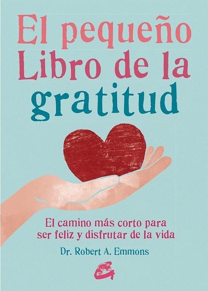 PEQUEÑO LIBRO DE LA GRATITUD, EL | 9788484456155 | EMMONS, ROBERT A. | Llibreria La Gralla | Llibreria online de Granollers