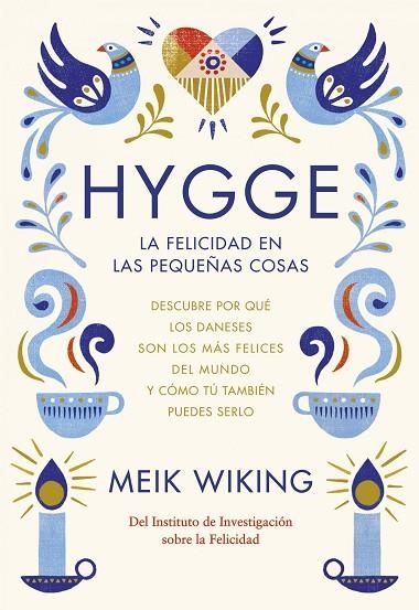 HYGGE. LA FELICIDAD EN LAS PEQUEÑAS COSAS | 9788448022952 | WIKING, MEIK | Llibreria La Gralla | Llibreria online de Granollers