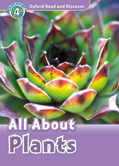 ALL ABOUT PLANTS DISCOVER 4 OXFORD READ AND DISCOVER | 9780194021975 | VVVAA | Llibreria La Gralla | Llibreria online de Granollers