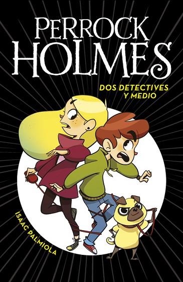 DOS DETECTIVES Y MEDIO SERIE PERROCK HOLMES 1 | 9788490436158 | PALMIOLA, ISAAC | Llibreria La Gralla | Llibreria online de Granollers