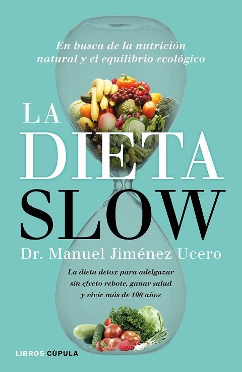 DIETA SLOW, LA | 9788448022921 | JIMÉNEZ UCERO, DR. MANUEL  | Llibreria La Gralla | Llibreria online de Granollers