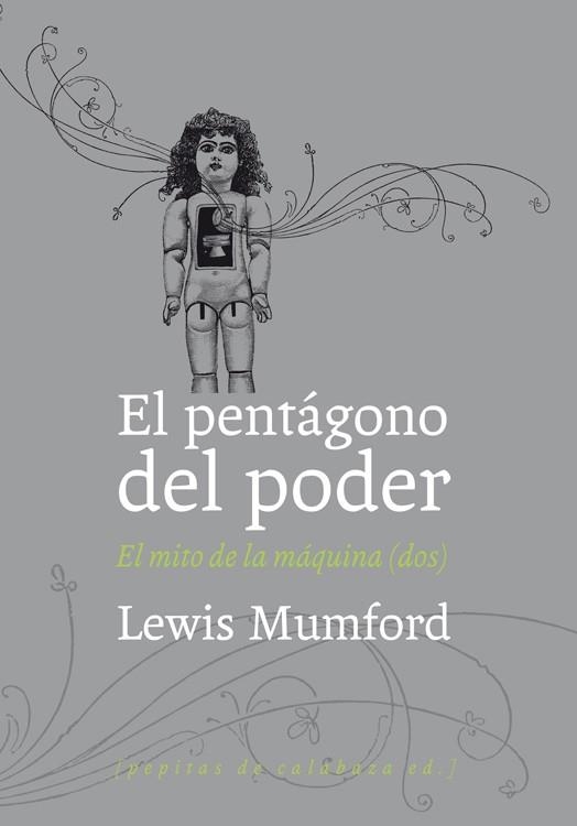 PENTAGONO DEL PODER, EL  EL MITO DE LA MAQUINA 2 | 9788493767136 | MUMFORD, LEWIS | Llibreria La Gralla | Llibreria online de Granollers