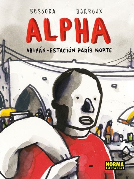 ALPHA ABIYAN ESTACION PARIS NORTE | 9788467925210 | BESSORA; BARROUX | Llibreria La Gralla | Llibreria online de Granollers