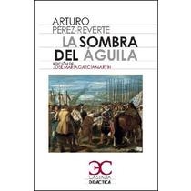 SOMBRA DEL AGUILA, LA | 9788497407816 | PEREZ REVERTE, ARTURO | Llibreria La Gralla | Llibreria online de Granollers