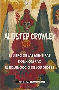 EL LIBRO DE LAS MENTIRAS  KONX OM PAX  EL EQUINOCCIO DE LOS DIOSES | 9788477028406 | CROWLEY, ALEISTER | Llibreria La Gralla | Llibreria online de Granollers