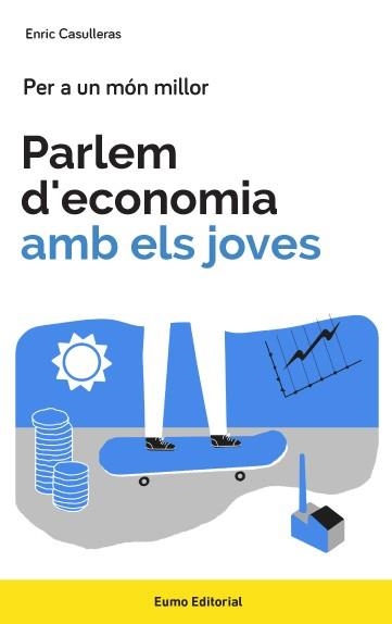 PARLEM D'ECONOMIA AMB ELS JOVES | 9788497665858 | CASULLERAS, ENRIC | Llibreria La Gralla | Librería online de Granollers