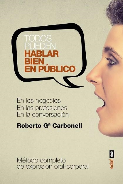 TODOS PUEDEN HABLAR BIEN EN PÚBLICO | 9788441437180 | GARCÍA CARBONELL, ROBERTO | Llibreria La Gralla | Llibreria online de Granollers