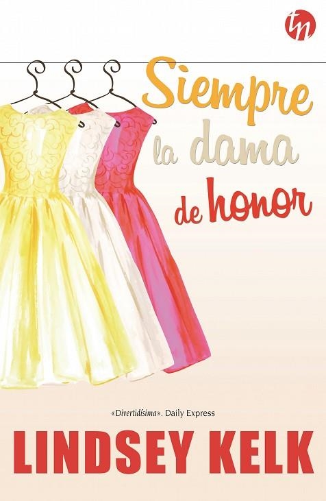 SIEMPRE LA DAMA DE HONOR | 9788468784779 | KELK, LINDSEY | Llibreria La Gralla | Llibreria online de Granollers