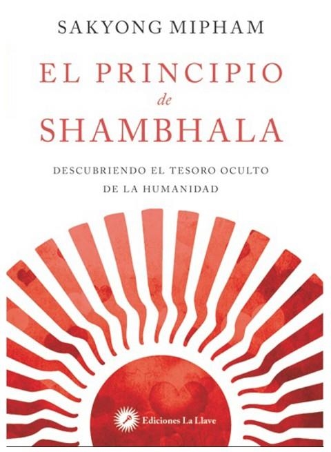 PRINCIPIO DE SHAMBHALA, EL  | 9788416145287 | MIPHAM, SAKYONG | Llibreria La Gralla | Llibreria online de Granollers