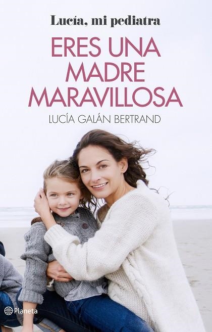 ERES UNA MADRE MARAVILLOSA | 9788408166597 | GALAN, LUCIA | Llibreria La Gralla | Llibreria online de Granollers