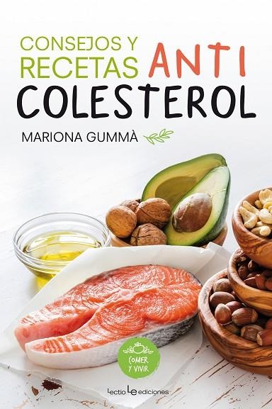 CONSEJOS Y RECETAS ANTICOLESTEROL | 9788416012763 | GUMMÀ, MARIONA | Llibreria La Gralla | Llibreria online de Granollers