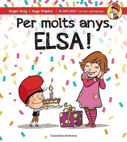PER MOLTS ANYS, ELSA! | 9788490345788 | ROIG, ROGER | Llibreria La Gralla | Librería online de Granollers