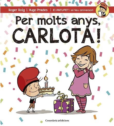 PER MOLTS ANYS, CARLOTA! | 9788490345801 | ROIG, ROGER | Llibreria La Gralla | Llibreria online de Granollers