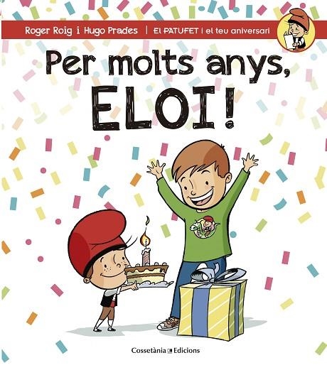 PER MOLTS ANYS, ELOI! | 9788490345856 | ROIG, ROGER | Llibreria La Gralla | Llibreria online de Granollers