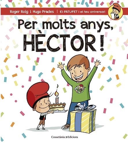 PER MOLTS ANYS, HÈCTOR! | 9788490345870 | ROIG, ROGER | Llibreria La Gralla | Llibreria online de Granollers