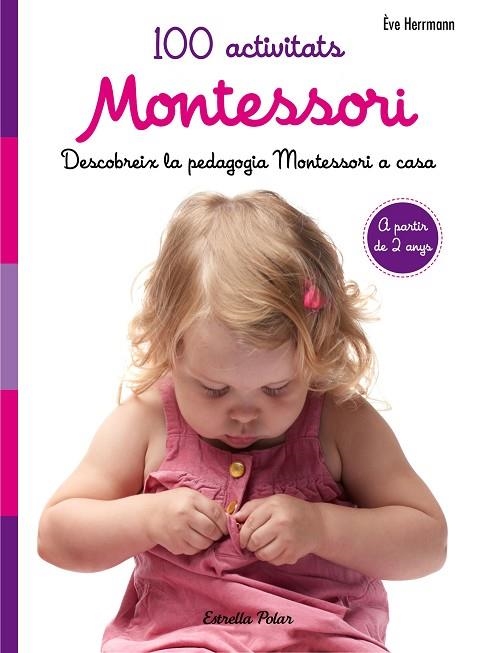 100 ACTIVITATS MONTESSORI | 9788491371793 | HERRMANN, ÈVE | Llibreria La Gralla | Llibreria online de Granollers