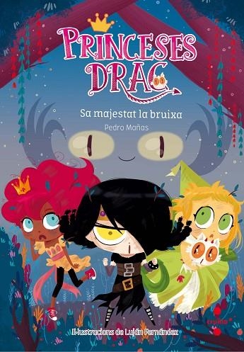 PRINCESES DRAC 3.  SA MAJESTAT LA BRUIXA | 9788466142205 | MAÑAS ROMERO, PEDRO | Llibreria La Gralla | Llibreria online de Granollers