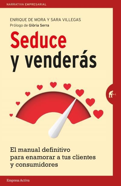 SEDUCE Y VENDERÁS | 9788492921614 | MORA, ENRIQUE DE/VILLEGAS, SARA | Llibreria La Gralla | Llibreria online de Granollers