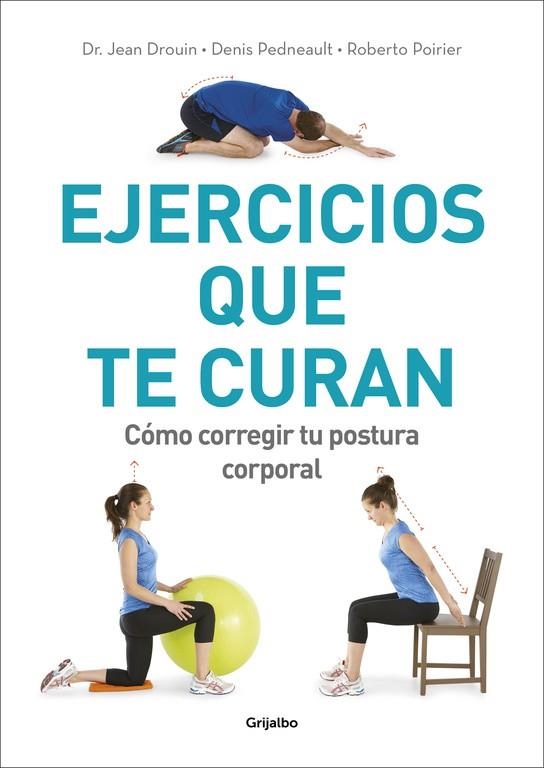 EJERCICIOS QUE TE CURAN | 9788416449910 | DROUIN, DR. JEAN/PEDNEAULT, DENIS/POIRIE | Llibreria La Gralla | Llibreria online de Granollers