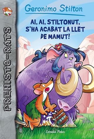 AI, AI, STILTONUT, S'HA ACABAT LA LLET DE MAMUT! | 9788491371434 | GERONIMO STILTON | Llibreria La Gralla | Llibreria online de Granollers