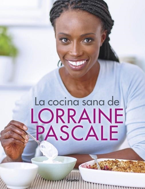 COCINA SANA DE LORRAINE PASCALE, LA | 9788416449750 | PASCALE, LORRAINE | Llibreria La Gralla | Llibreria online de Granollers