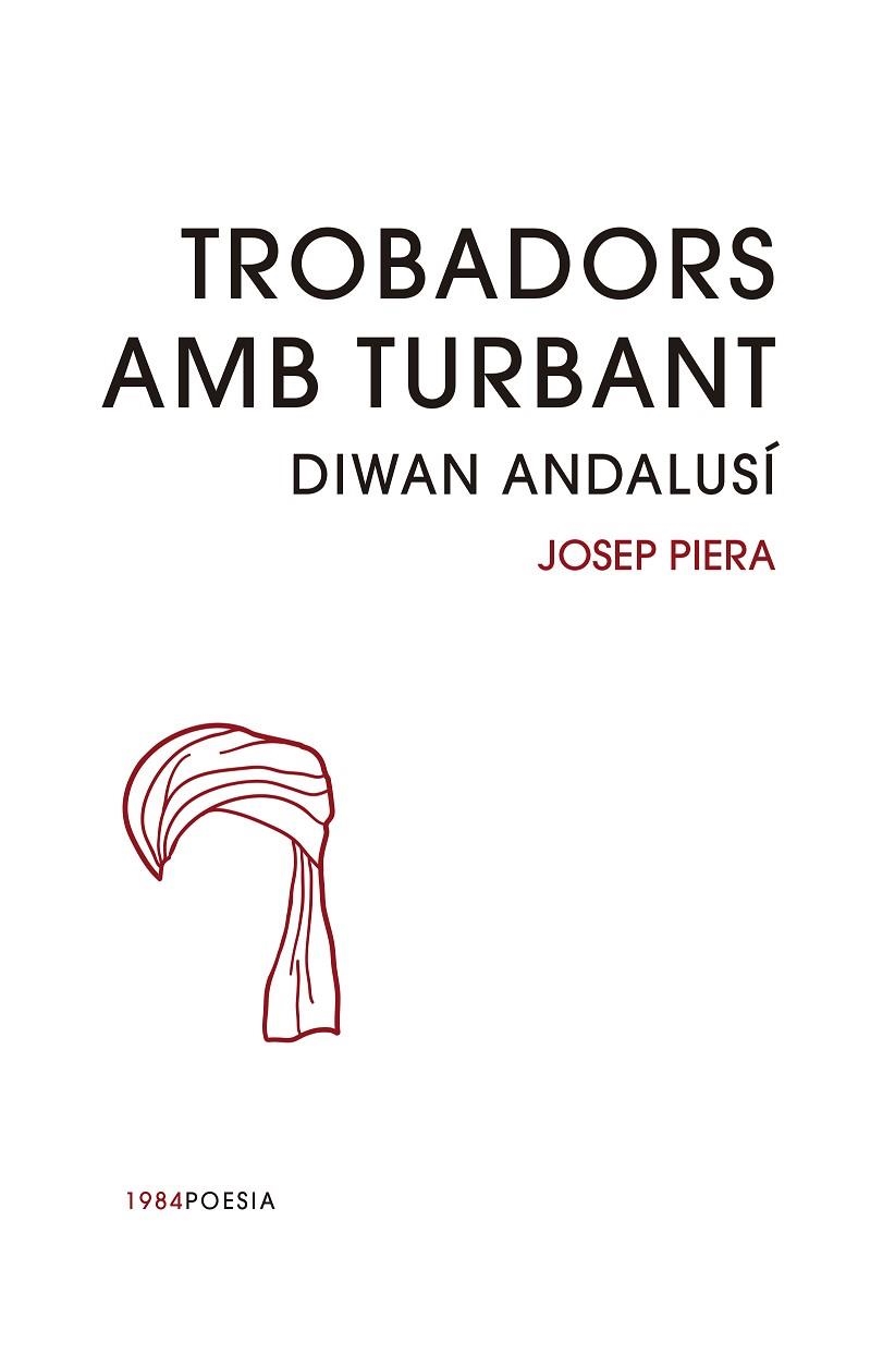TROBADORS AMB TURBANT | 9788416987030 | PIERA, JOSEP | Llibreria La Gralla | Librería online de Granollers
