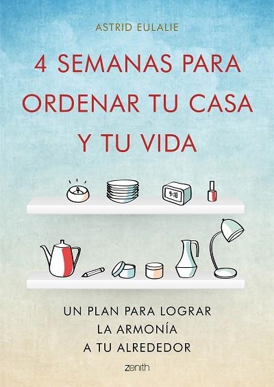 4 SEMANAS PARA ORDENAR TU CASA Y TU VIDA | 9788408167280 | EULALIE, ASTRID  | Llibreria La Gralla | Llibreria online de Granollers