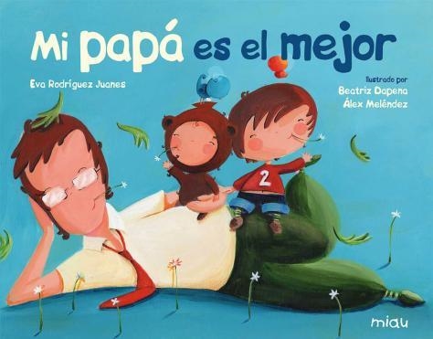 MI PAPÁ ES EL MEJOR | 9788416434633 | RODRÍGUEZ JUANES, EVA | Llibreria La Gralla | Llibreria online de Granollers