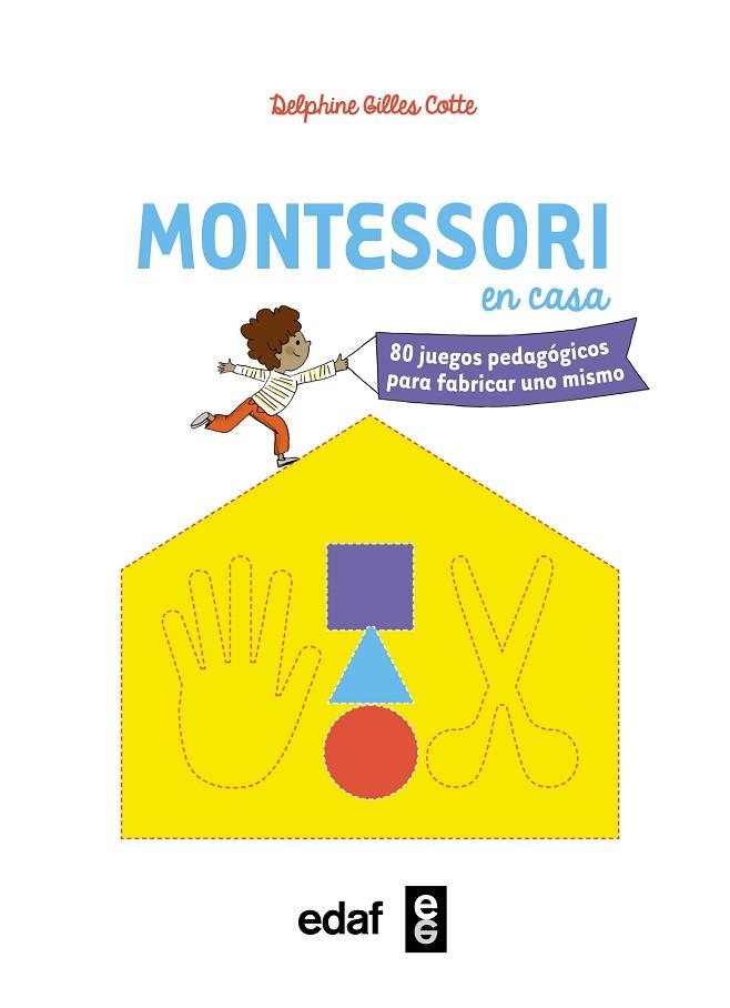 MONTESSORI EN CASA | 9788441437104 | GILLES COTTE, DELPHINE | Llibreria La Gralla | Librería online de Granollers