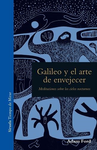 GALILEO Y EL ARTE DE ENVEJECER | 9788416964468 | FORD, ADAM | Llibreria La Gralla | Llibreria online de Granollers