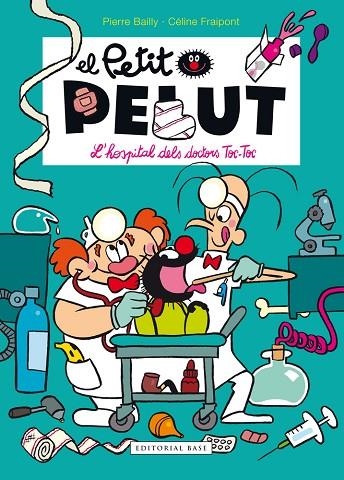 EL PETIT PELUT L'HOSPITAL DELS DOCTORS TOC TOC | 9788416587575 | BAILLY; FRAIPONT | Llibreria La Gralla | Llibreria online de Granollers