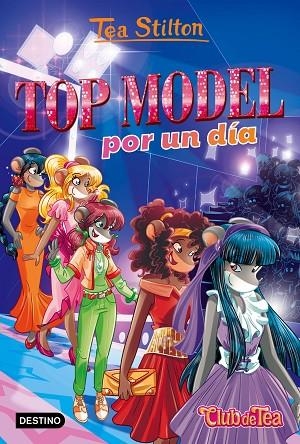 TOP MODEL POR UN DÍA | 9788408169291 | TEA STILTON | Llibreria La Gralla | Llibreria online de Granollers