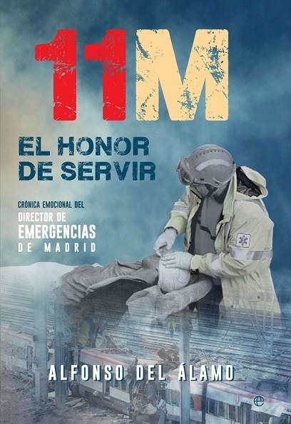 11-M. EL HONOR DE SERVIR | 9788490609170 | ÁLAMO, ALFONSO DEL | Llibreria La Gralla | Llibreria online de Granollers