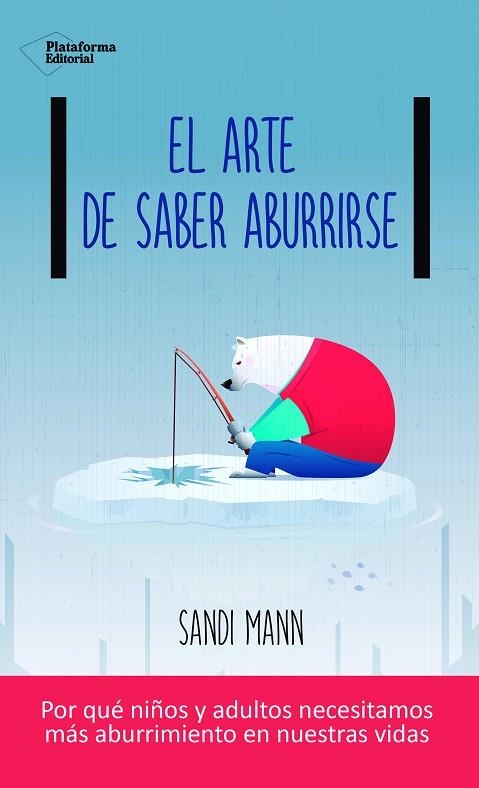 ARTE DE SABER ABURRIRSE, EL | 9788416820900 | MANN, SANDI | Llibreria La Gralla | Librería online de Granollers