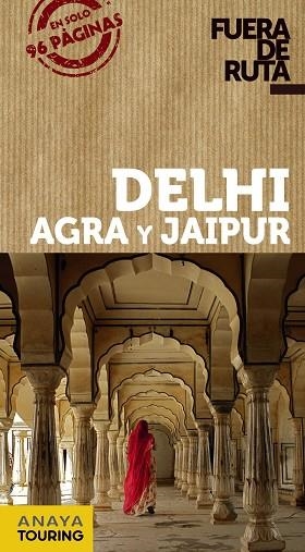 DELHI, AGRA Y JAIPUR GUIA FUERA DE RUTA 2017 | 9788499359465 | ALBA, EVA | Llibreria La Gralla | Llibreria online de Granollers