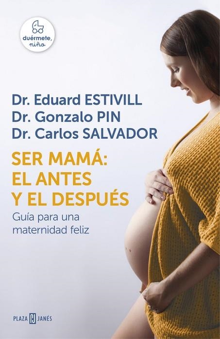 SER MAMÁ: EL ANTES Y EL DESPUÉS | 9788401016752 | ESTIVILL, EDUARD/PIN, GONZALO/SALVADOR, | Llibreria La Gralla | Llibreria online de Granollers