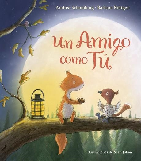 AMIGO COMO TÚ, UN | 9788448847272 | SCHOMBURG, ANDREA/ROTTGEN, BARBARA | Llibreria La Gralla | Llibreria online de Granollers