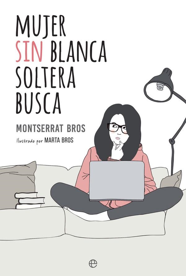 MUJER SIN BLANCA SOLTERA BUSCA | 9788490608562 | BROS, MONTSERRAT | Llibreria La Gralla | Llibreria online de Granollers