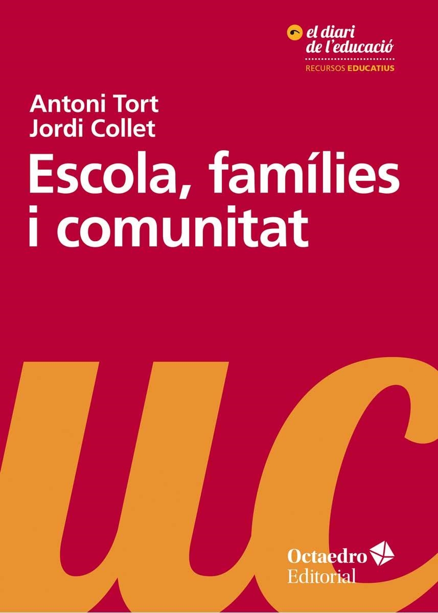 ESCOLA FAMILIES I COMUNITAT | 9788499219172 | TORT, ANTONI; COLLET, JORDI | Llibreria La Gralla | Llibreria online de Granollers