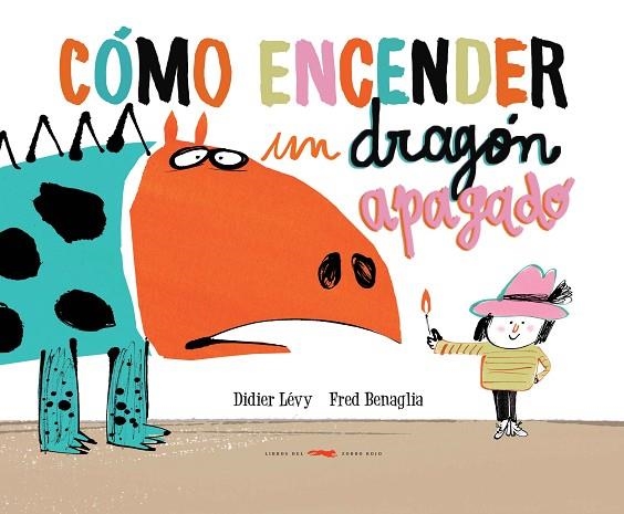 COMO ENCENDER UN DRAGON APAGADO | 9788494650642 | LEVY, DIDIER | Llibreria La Gralla | Llibreria online de Granollers