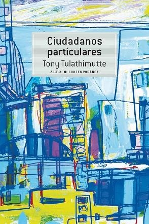 CIUDADANOS PARTICULARES | 9788490652800 | TULATHIMUTTE, TONY | Llibreria La Gralla | Llibreria online de Granollers