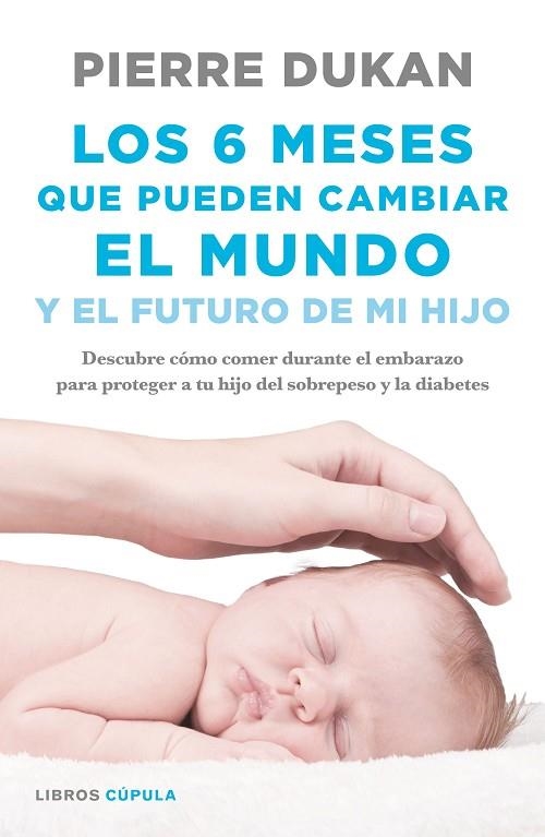 6 MESES QUE PUEDEN CAMBIAR EL MUNDO, LOS | 9788448023034 | DUKAN, PIERRE  | Llibreria La Gralla | Llibreria online de Granollers